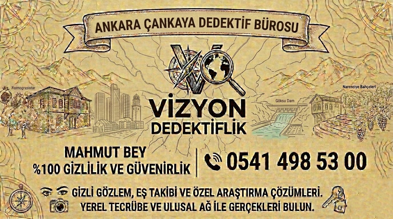 Ankara Çankaya Dedektif Bürosu -  Vizyon Dedektiflik Mahmut Bey