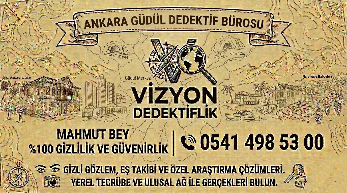 Ankara Güdül Dedektif Bürosu - Vizyon Dedektiflik Mahmut Bey